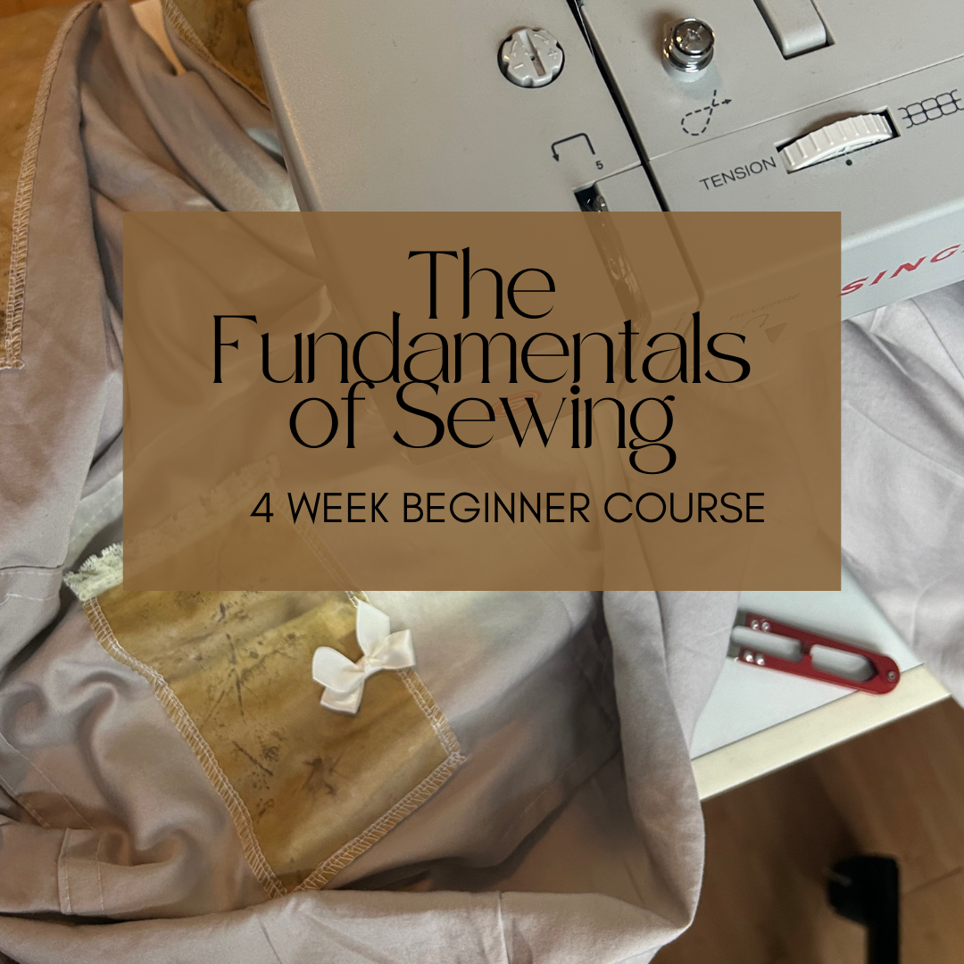 The Fundamentals Of Sewing: 4 Week Lessons (In Person) + PDF Beginner Sewing Manual